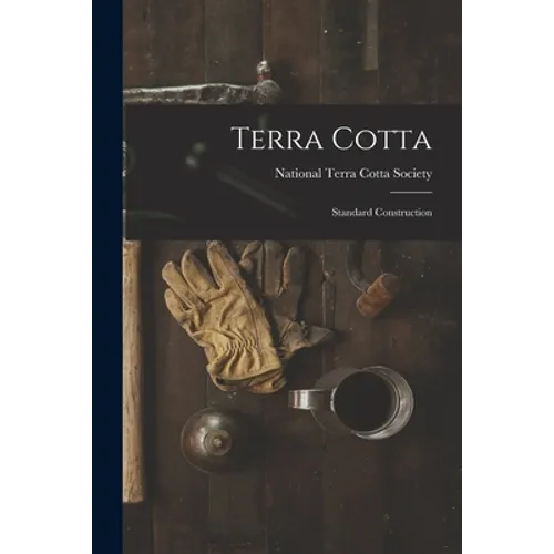 Terra Cotta: Standard Construction