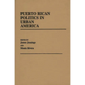 Puerto Rican Politics in Urban America