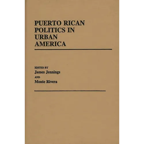 Puerto Rican Politics in Urban America