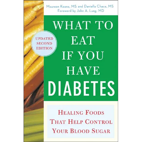 What to Eat If You Have Diabetes (Revised): Healing Foods That Help Control Your Blood Sugar