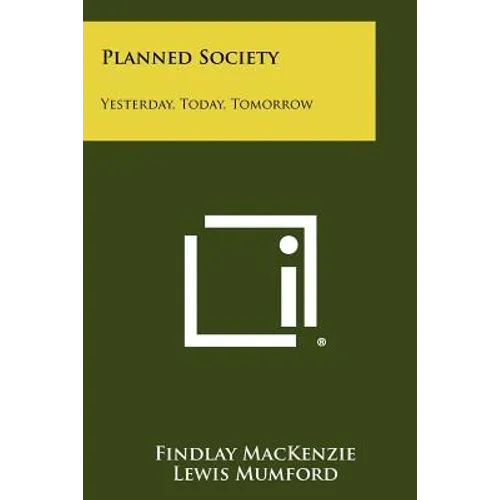Planned Society: Yesterday, Today, Tomorrow