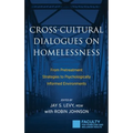 Cross-Cultural Dialogues on Homelessness: From Pretreatment Strategies to Psychologically Informed Environments