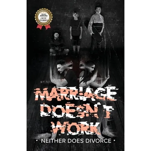 MARRIAGE DOESN'T WORK Neither Does Divorce