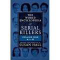 The World Encyclopedia Of Serial Killers: Volume One A-D