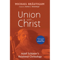 Union with Christ: Adolf Schlatter's Relational Christology
