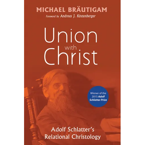 Union with Christ: Adolf Schlatter's Relational Christology