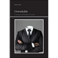 Unworkable: Delusions of an Imploding Civilization