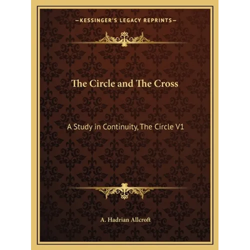 The Circle and The Cross: A Study in Continuity, The Circle V1