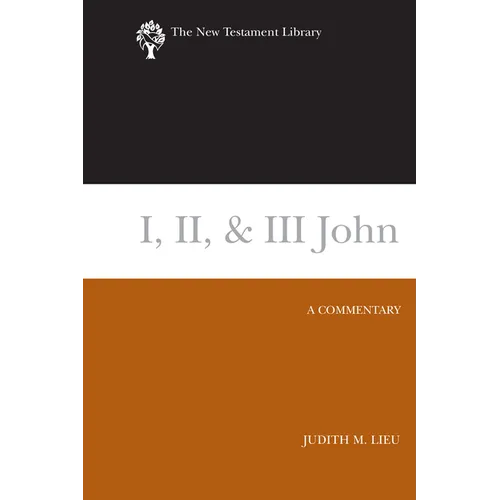 I, II, & III John: A Commentary