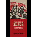 The East Is Black: Cold War China in the Black Radical Imagination