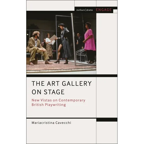 The Art Gallery on Stage: New Vistas on Contemporary British Playwriting