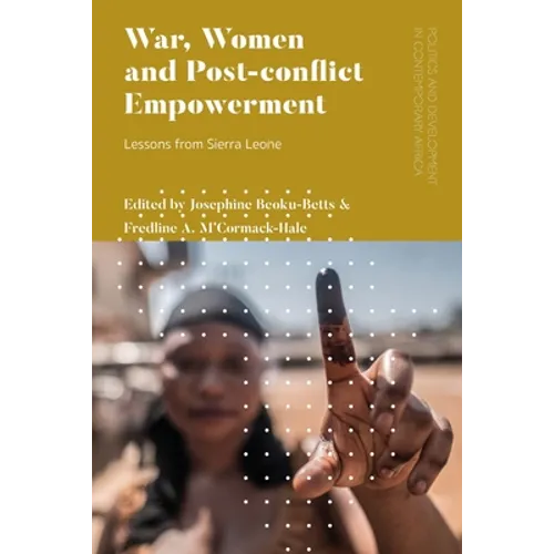 War, Women and Post-Conflict Empowerment: Lessons from Sierra Leone