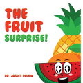 The Fruit Surprise!