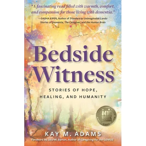 Bedside Witness: Stories of Hope, Healing, and Humanity