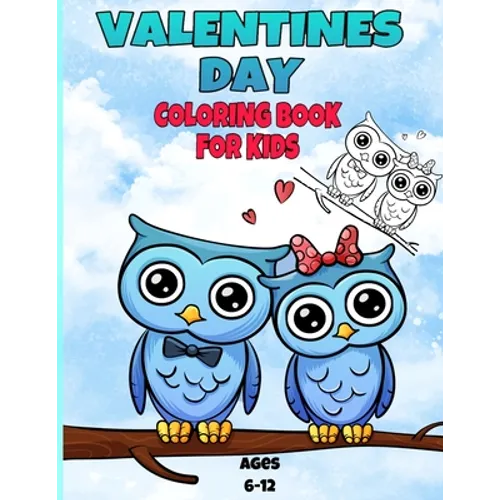valentines day coloring book for kids ages 6-12: valentines day coloring book animals for boys and girls ages 4-5-6-7-8-9-10-11-12/ animal coloring bo