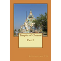 Temples of Chennai Part 1: A Guide from Indian Columbus