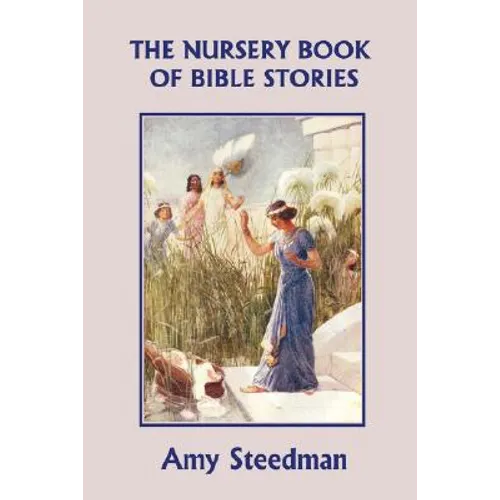 The Nursery Book of Bible Stories (Yesterday's Classics)