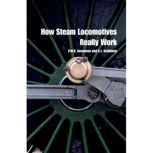 How Steam Locomotives Really Work