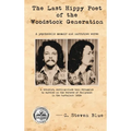 The Last Hippy Poet of the Woodstock Generation: a psychedelic memoir and narrative verse