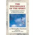 The Psychology of the Spirit: A Contemporary System of Biblical Psychology