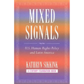 Mixed Signals: U.S. Human Rights Policy and Latin America