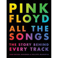 Pink Floyd All the Songs: The Story Behind Every Track