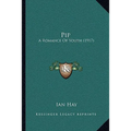 Pip: A Romance Of Youth (1917)