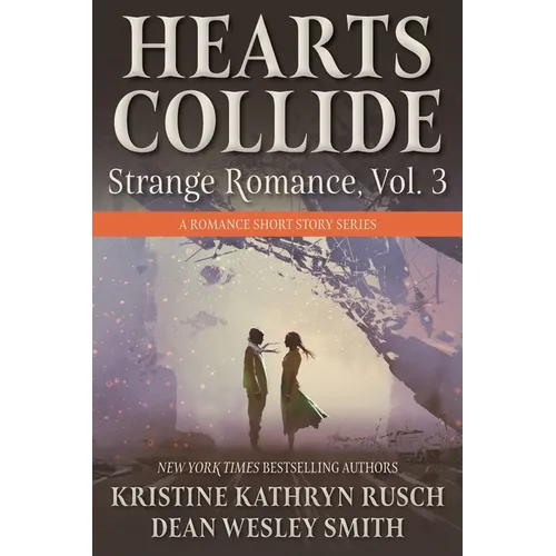 Hearts Collide, Vol. 3: A Strange Romance Short Story Series