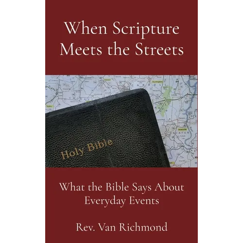 When Scripture Meets the Streets: What the Bible Says About Everyday Events
