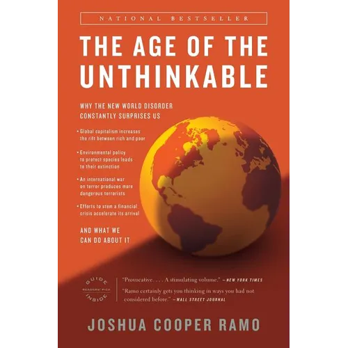 The Age of the Unthinkable: Why the New World Disorder Constantly Surprises Us And What We Can Do About It