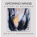 Growing Wings: A Story of Becoming
