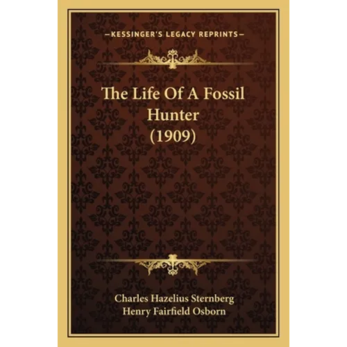 The Life Of A Fossil Hunter (1909)