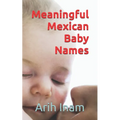 Meaningful Mexican Baby Names
