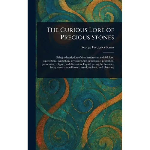 The Curious Lore of Precious Stones