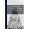 A Catholic Child's Picture Dictionary