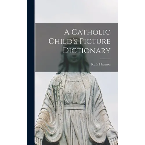 A Catholic Child's Picture Dictionary