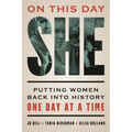 On This Day She: Putting Women Back Into History One Day at a Time