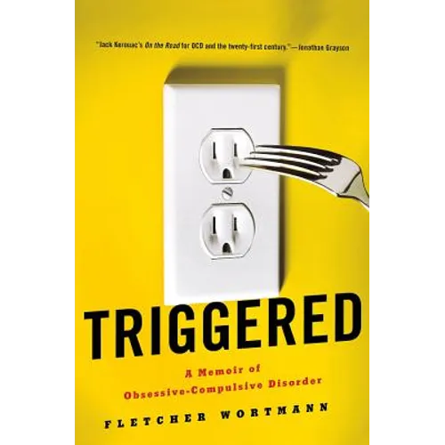 Triggered: A Memoir of Obsessive-Compulsive Disorder