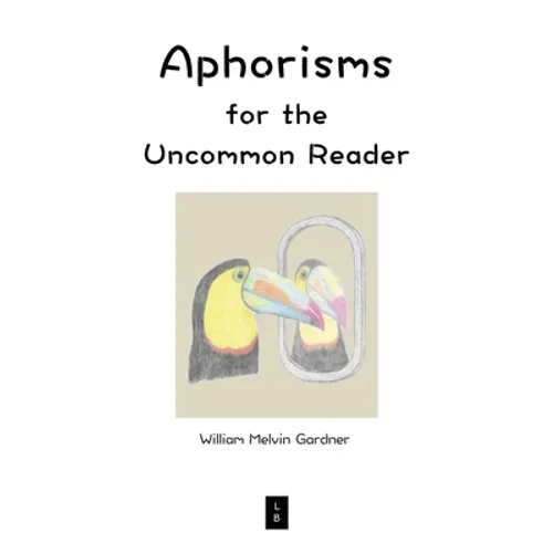 Aphorisms for the Uncommon Reader