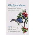 Why Birds Matter: Avian Ecological Function and Ecosystem Services