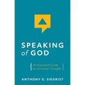 Speaking of God: An Essential Guide to Christian Thought