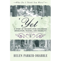 'Yet': A Story of Triumph over Childhood Separation, Trauma, and Disability