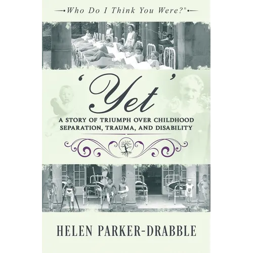 'Yet': A Story of Triumph over Childhood Separation, Trauma, and Disability