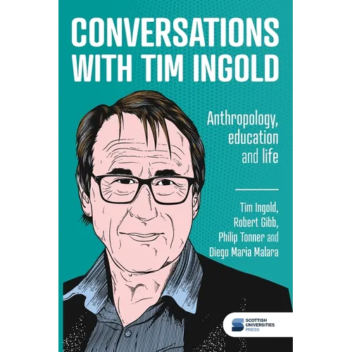Conversations with Tim Ingold: Anthropology, education and life