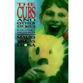 The Cubs and Other Stories