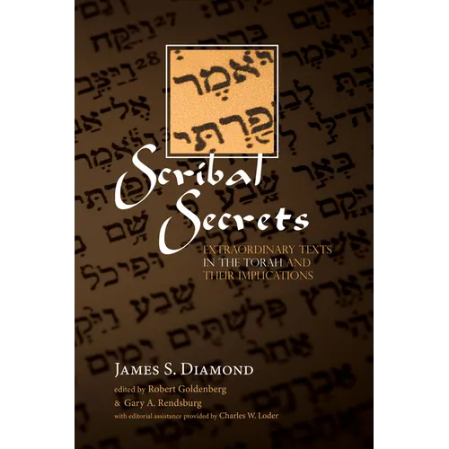 Scribal Secrets: Extraordinary Texts in the Torah and Their Implications