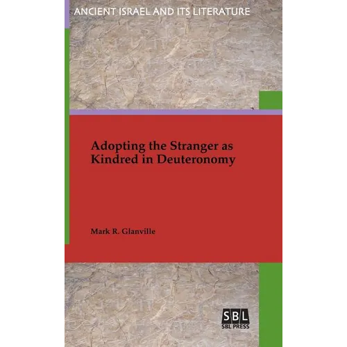 Adopting the Stranger as Kindred in Deuteronomy