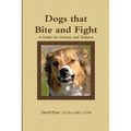 Dogs that Bite and Fight