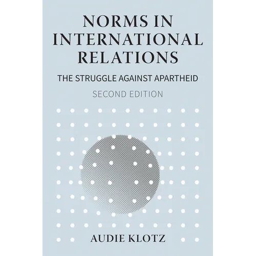 Norms in International Relations: The Struggle Against Apartheid