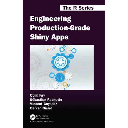 Engineering Production-Grade Shiny Apps